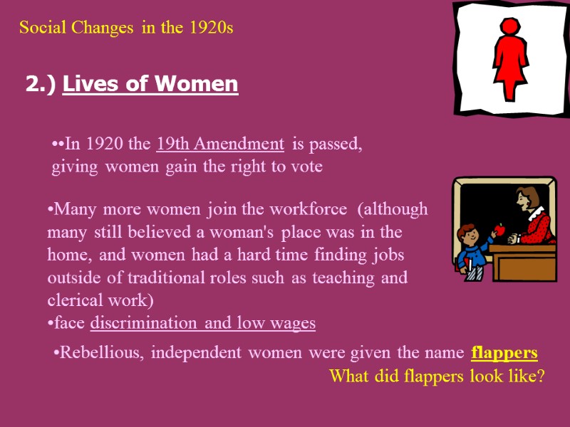 Social Changes in the 1920s 2.) Lives of Women ••In 1920 the 19th Amendment